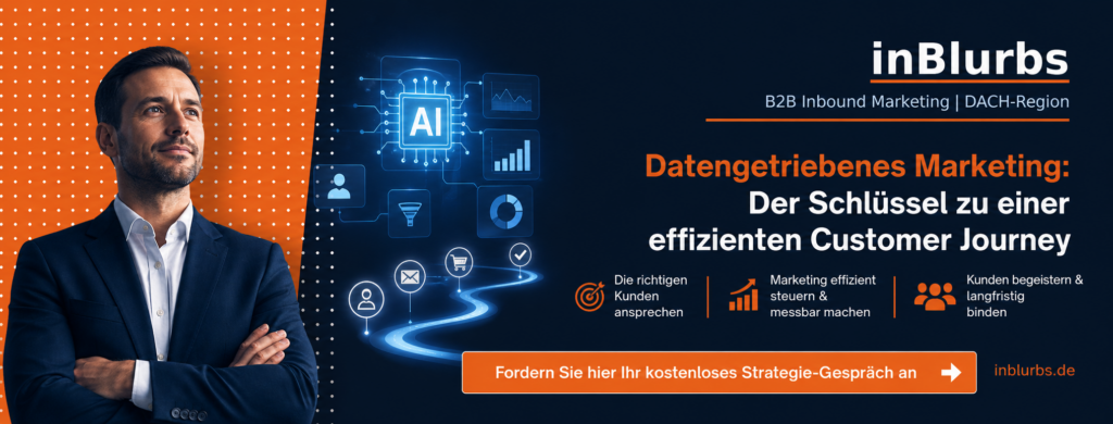 datengetriebenes marketing strategie, customer journey analyse, conversion rate optimierung, b2b marketing strategie, digitale marketing strategien, marketing automation tools, zielgruppen analyse tools, lead generierung systeme, online marketing optimierung, content marketing strategie, inblurbs inbound marketing 