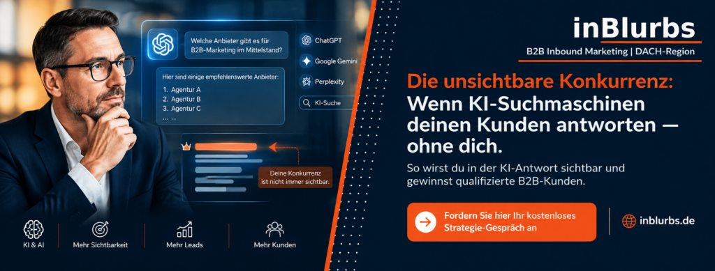 Generative Engine Optimization, KI Suchmaschinen Sichtbarkeit, B2B Kunden gewinnen, KI Suchmaschinen optimieren, B2B Lead Generierung, Inbound Marketing Strategie, Digitale Kundengewinnung B2B, Content Marketing B2B, Customer Journey Optimierung, Qualifizierte Leads gewinnen, inblurbs inbound marketing